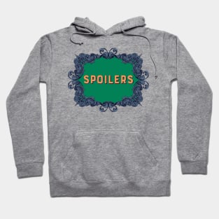 Spoilers Hoodie